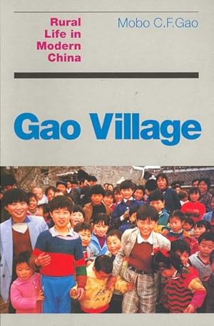 Image du vendeur pour Gao Village : Rural Life in Modern China mis en vente par GreatBookPrices