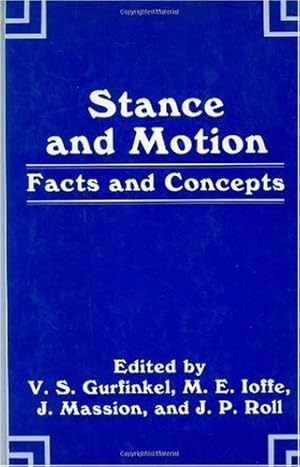 Imagen del vendedor de Stance and Motion: Facts and Concepts by Gurfinkel, V.S., Ioffe, M.E., Massion, J., Roll, J.P. [Hardcover ] a la venta por booksXpress