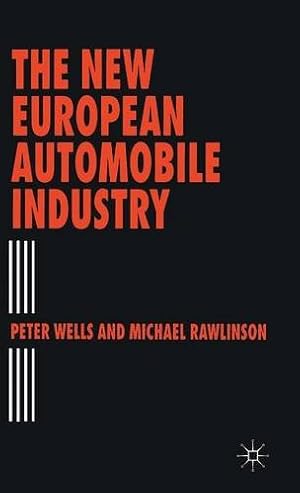 Seller image for The New European Automobile Industry by Rawlinson, Michael, Wells, Peter [Hardcover ] for sale by booksXpress