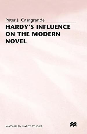 Bild des Verkufers fr Hardyâ  s Influence on the Modern Novel (Macmillan Hardy Studies) by Casagrande, Peter J [Hardcover ] zum Verkauf von booksXpress