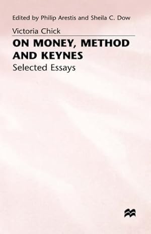 Image du vendeur pour On Money, Method and Keynes: Selected Essays by Arestis, Philip, Dow, Sheila C., Peniston, William A. [Hardcover ] mis en vente par booksXpress