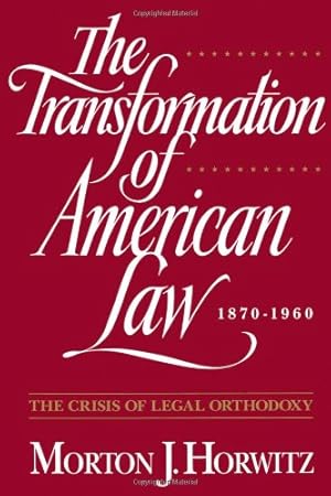 Seller image for The Transformation of American Law, 1870-1960: The Crisis of Legal Orthodoxy (Oxford Paperbacks) by Horwitz, Morton J. [Paperback ] for sale by booksXpress