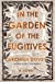Bild des Verkufers fr In the Garden of the Fugitives: A Novel [Hardcover ] zum Verkauf von booksXpress
