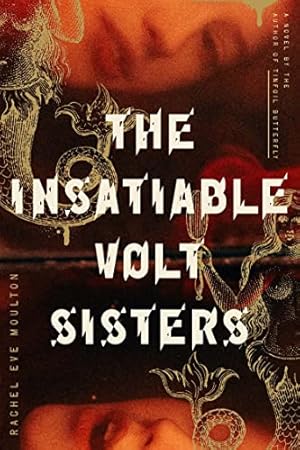 Seller image for The Insatiable Volt Sisters: A Novel by Moulton, Rachel Eve [Paperback ] for sale by booksXpress