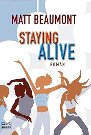 Seller image for Staying Alive Roman for sale by Antiquariat Buchhandel Daniel Viertel