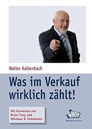 Bild des Verkufers fr Was im Verkauf wirklich zhlt! die besten Methoden fr volle Auftragsbcher zum Verkauf von Antiquariat Buchhandel Daniel Viertel