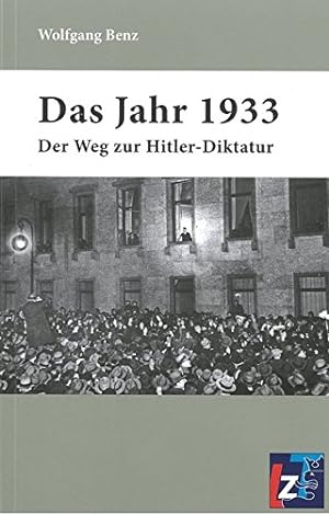Bild des Verkufers fr Das Jahr 1933 der Weg zur Hitler-Diktatur zum Verkauf von Antiquariat Buchhandel Daniel Viertel