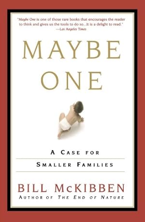 Imagen del vendedor de Maybe One: A Case for Smaller Families by McKibben, Bill [Paperback ] a la venta por booksXpress