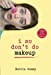Seller image for I So Don't Do Makeup (I So Don't Do. Series) [Soft Cover ] for sale by booksXpress