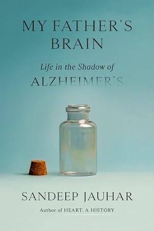 Seller image for My Father's Brain: A Memoir of Life in the Shadow of Alzheimer's by Jauhar, Sandeep [Hardcover ] for sale by booksXpress