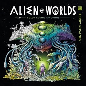 Seller image for Alien Worlds: Color Cosmic Kingdoms by Rosanes, Kerby [Paperback ] for sale by booksXpress