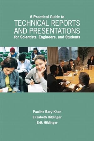 Seller image for A Practical Guide to Technical Reports and Presentations for Scientists, Engineers, and Students by Bary-Kahn, Pauline, Hildinger, Elizabeth, Hildinger, Erik [Spiral-bound ] for sale by booksXpress