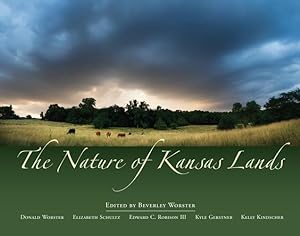 Imagen del vendedor de The Nature of Kansas Lands by Kelly Kindscher, Elizabeth Schultz [Hardcover ] a la venta por booksXpress