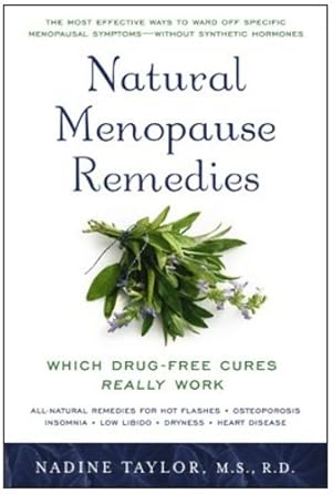 Image du vendeur pour Natural Menopause Remedies: Which Drug-Free Cures Really Work by Taylor, Nadine [Paperback ] mis en vente par booksXpress
