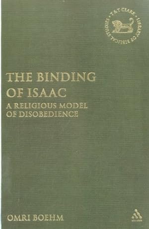 Immagine del venditore per The Binding of Isaac: A Religious Model of Disobedience (The Library of Hebrew Bible/Old Testament Studies) by Boehm, Omri [Hardcover ] venduto da booksXpress