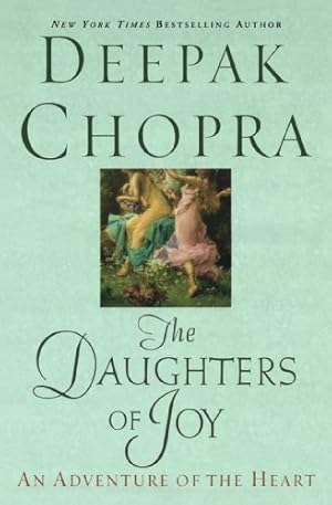 Imagen del vendedor de The Daughters of Joy: An Adventure of the Heart by Chopra M.D., Deepak [Paperback ] a la venta por booksXpress