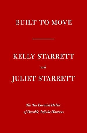 Seller image for Built to Move: The Ten Essential Habits of Durable, Infinite Humans by Starrett, Kelly, Starrett, Juliet [Hardcover ] for sale by booksXpress