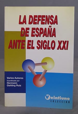 Bild des Verkufers fr La defensa de Espaa ante el siglo XXI. Julio Albert Ferrero zum Verkauf von EL DESVAN ANTIGEDADES