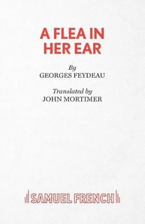 Seller image for A Flea in Her Ear (French's Acting editions) by Feydeau, Georges, Mortimer, John [Paperback ] for sale by booksXpress
