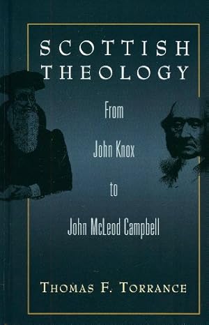 Bild des Verkufers fr Scottish Theology: from John Knox to John McLeod Campbell by Torrance, Thomas F. [Hardcover ] zum Verkauf von booksXpress