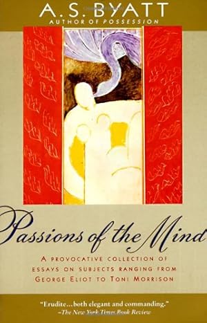 Seller image for Passions of the Mind: Selected Writings by Byatt, A. S. [Paperback ] for sale by booksXpress