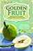 Seller image for Golden Fruit: Living the Fruit of the Spirit Through the Best Times of Your Life [Soft Cover ] for sale by booksXpress