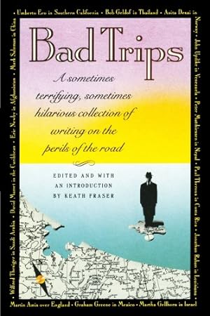 Seller image for Bad Trips: A Sometimes Terrifying, Sometimes Hilarious Collection of Writing on the Perils of the Road [Paperback ] for sale by booksXpress