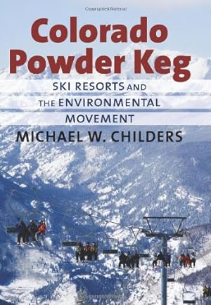 Immagine del venditore per Colorado Powder Keg: Ski Resorts and the Environmental Movement by Childers, Michael W. [Hardcover ] venduto da booksXpress