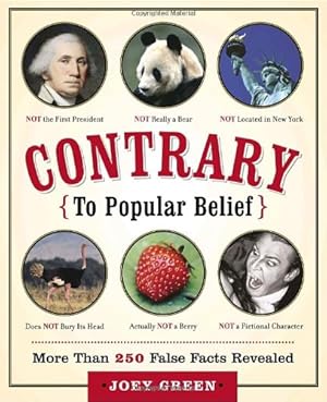 Seller image for Contrary to Popular Belief: More than 250 False Facts Revealed by Green, Joey [Paperback ] for sale by booksXpress
