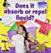 Seller image for Does It Absorb or Repel Liquid? (What's the Matter?) [Soft Cover ] for sale by booksXpress