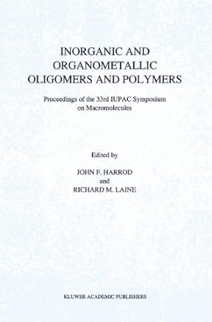 Seller image for Inorganic and Organometallic Oligomers and Polymers: Proceedings of the 33rd IUPAC Symposium on Macromolecules [Hardcover ] for sale by booksXpress