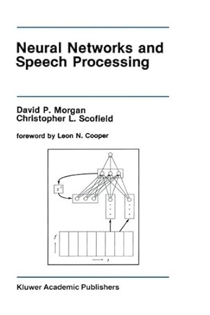Immagine del venditore per Neural Networks and Speech Processing (The Springer International Series in Engineering and Computer Science) by Morgan, David P., Scofield, Christopher L. [Hardcover ] venduto da booksXpress