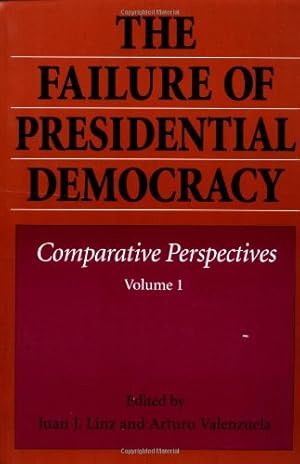 Imagen del vendedor de The Failure of Presidential Democracy: Comparative Perspectives, Vol. 1 [Paperback ] a la venta por booksXpress