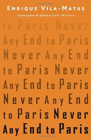 Imagen del vendedor de Never Any End to Paris by Vila-Matas, Enrique [Paperback ] a la venta por booksXpress