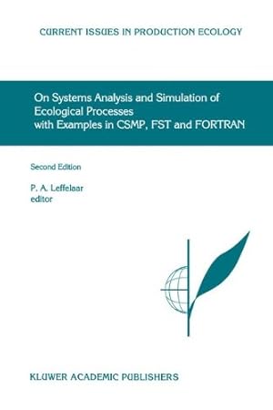 Seller image for On Systems Analysis and Simulation of Ecological Processes with Examples in CSMP, FST and FORTRAN (Current Issues in Production Ecology) [Hardcover ] for sale by booksXpress