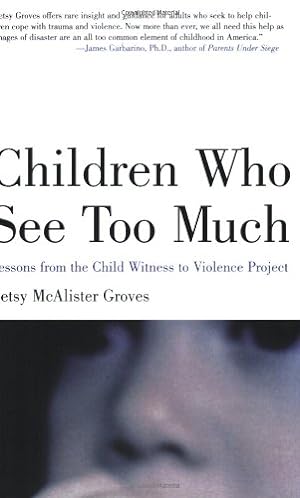 Seller image for Children Who See Too Much: Lessons from the Child Witness to Violence Project by Groves, Betsy Mcalister [Paperback ] for sale by booksXpress