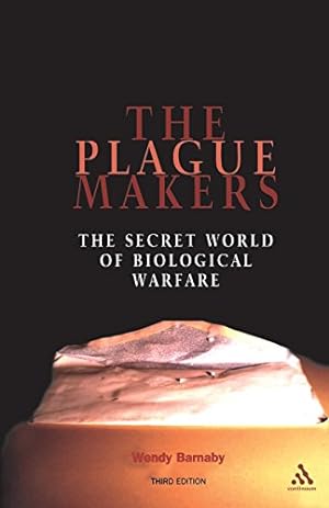 Seller image for Plague Makers: The Secret World of Biological Warfare Third Edition by Barnaby, Wendy [Paperback ] for sale by booksXpress