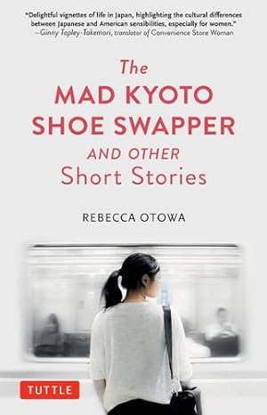 Imagen del vendedor de The Mad Kyoto Shoe Swapper and Other Short Stories by Otowa, Rebecca [Hardcover ] a la venta por booksXpress