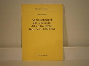 Approssimazioni alla letteratura del nostro tempo (Borges, Sartre, Robbe - Grillet)