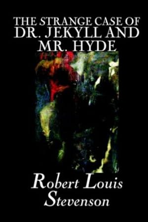 Immagine del venditore per The Strange Case of Dr. Jekyll and Mr. Hyde by Robert Louis Stevenson, Fiction, Classics, Fantasy, Horror, Literary by Stevenson, Robert Louis [Hardcover ] venduto da booksXpress