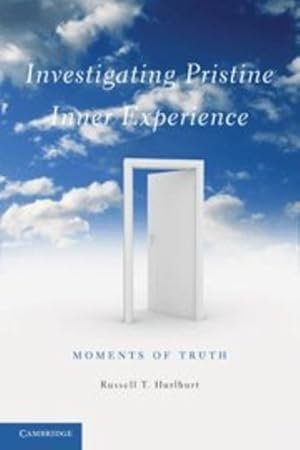 Seller image for Investigating Pristine Inner Experience: Moments of Truth by Hurlburt, Russell T. [Hardcover ] for sale by booksXpress