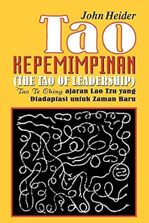 Imagen del vendedor de Kepemimpinan Tao Te Ching Ajaran Lao Tzu Yang Diadapiasi Untuk Zaman Baru (Indonesian Edition) [Soft Cover ] a la venta por booksXpress