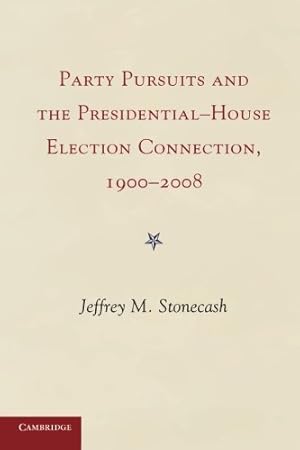 Bild des Verkufers fr Party Pursuits and The Presidential-House Election Connection, 1900-2008 by Stonecash, Jeffrey M. [Paperback ] zum Verkauf von booksXpress