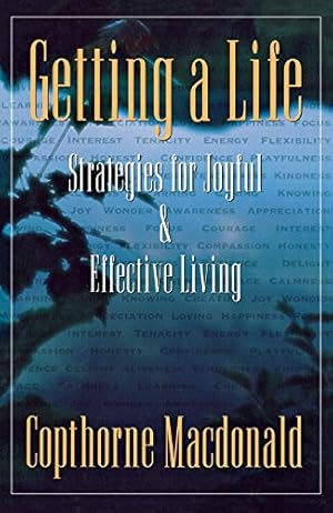 Immagine del venditore per Getting a Life: Strategies for Joyful & Effective Living by Macdonald, Copthorne [Paperback ] venduto da booksXpress
