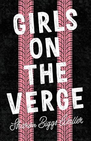 Seller image for Girls on the Verge by Biggs Waller, Sharon [Paperback ] for sale by booksXpress