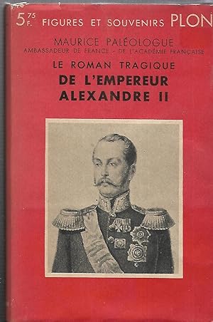 Imagen del vendedor de Le roman tragique de l'empereur Alexandre II a la venta por LES TEMPS MODERNES