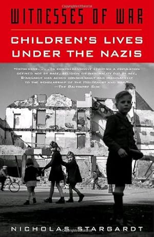 Seller image for Witnesses of War: Children's Lives Under the Nazis by Stargardt, Nicholas [Paperback ] for sale by booksXpress