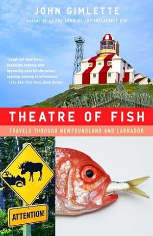 Seller image for Theatre of Fish: Travels Through Newfoundland and Labrador by Gimlette, John [Paperback ] for sale by booksXpress