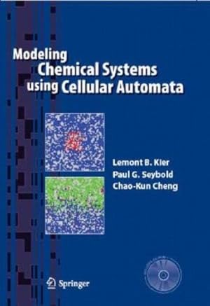 Imagen del vendedor de Modeling Chemical Systems using Cellular Automata by Kier, Lemont B., Seybold, Paul G., Cheng, Chao-Kun [Hardcover ] a la venta por booksXpress