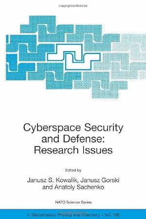 Imagen del vendedor de Cyberspace Security and Defense: Research Issues: Proceedings of the NATO Advanced Research Workshop on Cyberspace Security and Defense: Research . 9 September 2004. (Nato Science Series II:) [Hardcover ] a la venta por booksXpress